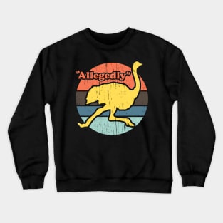 Allegedly Ostrich vintage distressed Crewneck Sweatshirt